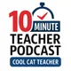10 Minute Teacher Podcast with Cool Cat Teacher artwork
