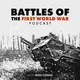 Battles of the First World War Podcast artwork