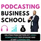 Podcasting Business School: Podcasting Tips for Content Entrepreneurs artwork