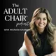The Adult Chair Podcast with Michelle Chalfant artwork