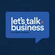Let's Talk Business artwork
