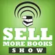 The Sell More Books Show: Book Marketing, Digital Publishing and Kindle News, Tools and Advice artwork