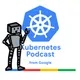 Kubernetes Podcast from Google artwork
