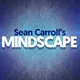 Sean Carroll's Mindscape: Science, Society, Philosophy, Culture, Arts, and Ideas artwork