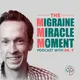 The Migraine Miracle Moment artwork