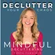 Declutter Your Chaos - Mindful Minimalism artwork