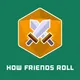 How Friends Roll | a Dungeons and Dragons 5th edition actual play DnD 5e podcast artwork