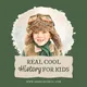 Real Cool History for Kids artwork