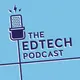The Edtech Podcast artwork
