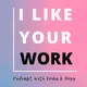 I Like Your Work: Conversations with Artists artwork