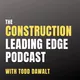 The Construction Leading Edge Podcast artwork