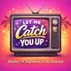 Let Me Catch You Up: Summer House Recap & Reality TV Humor artwork