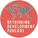 Rethinking Development Podcast artwork