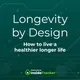 Longevity by Design artwork