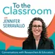 To the Classroom: Conversations with Researchers & Educators artwork