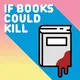 If Books Could Kill artwork
