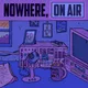 Nowhere, On Air artwork