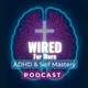 Wired For More - ADHD & Self Mastery artwork