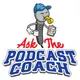 Ask the Podcast Coach artwork