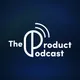 The Product Podcast artwork