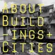 About Buildings + Cities artwork
