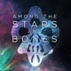 Among the Stars and Bones artwork