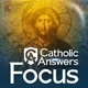 Catholic Answers Focus artwork