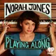 Norah Jones Is Playing Along artwork