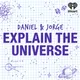 Daniel and Jorge Explain the Universe artwork