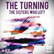 The Turning: The Sisters Who Left artwork