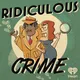 Ridiculous Crime artwork