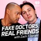 Fake Doctors, Real Friends with Zach and Donald artwork