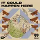 It Could Happen Here artwork