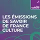 Les émissions de savoir de France Culture artwork